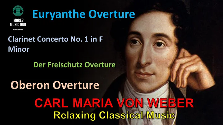 THE BEST OF CARL MARIA VON WEBER IN FULL HD - RELA...