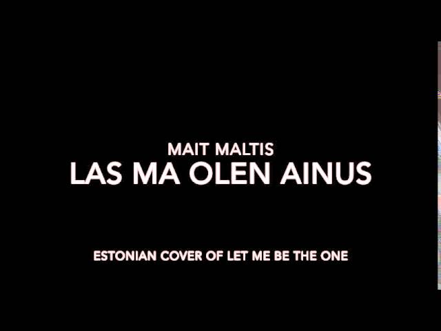 Mait Maltis - Las ma olen ainus