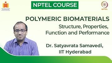 NPTEL Course | Polymeric Biomaterials: Structure, Properties, Function & Performance (IIT Hyderabad)
