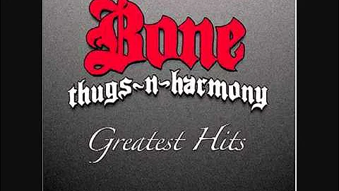 Bone Thugs N Harmony - Thuggish Ruggish Bone Lyrics