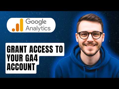 How To Grant Access To Your Ga4 Account [2026 Guide]