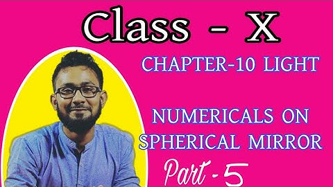 Class 10 Science Chapter 10 - Light Reflection and Refraction Part - V
