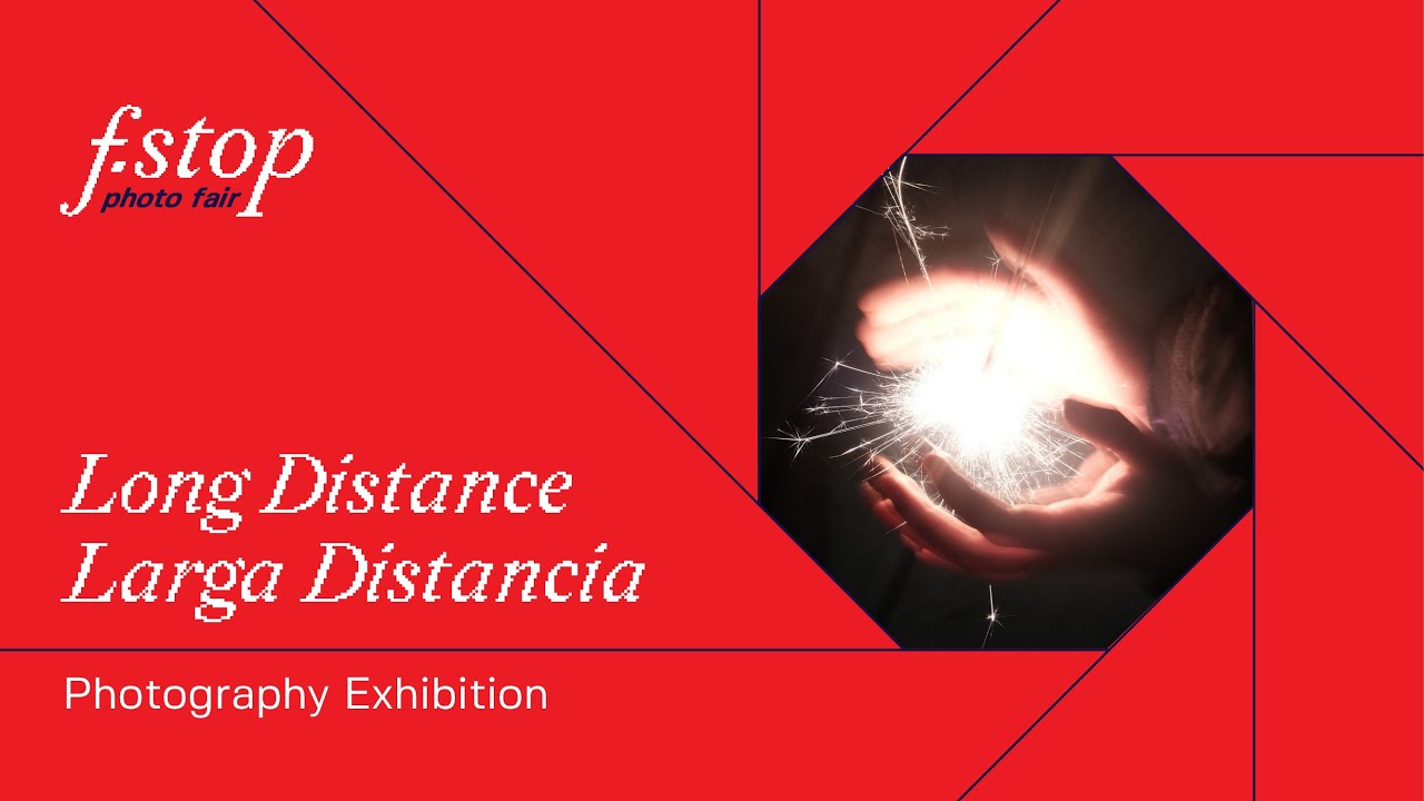 Long Distance / Larga Distancia Photography Exhibition 📸 f.stop Photo ...
