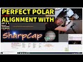 Using Sharpcap Pro to achieve PERFECT polar alignment!