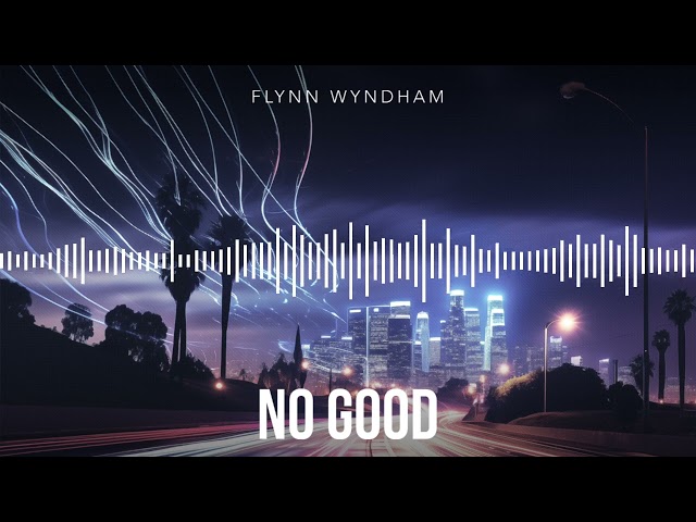 Flynn Wyndham - No Good