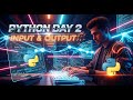 Python Input & Output Tutorial for Beginners | Day 2 #trending #viral