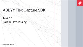 ABBYY FlexiCapture SDK Tutorial: Parallel Processing