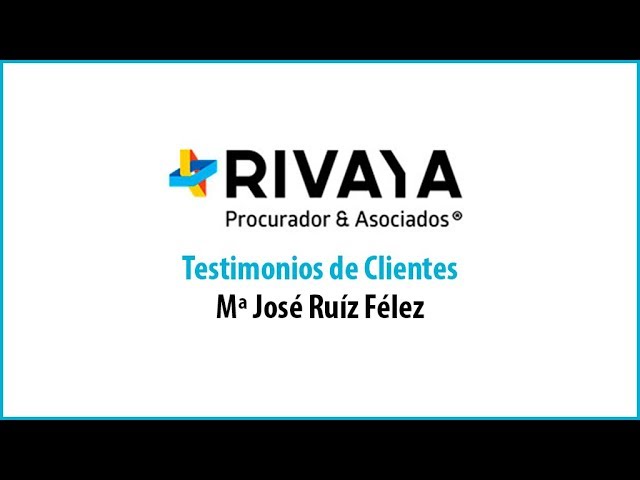 Testimonio Maria Jose Ruiz Felez - RivayaProcurador.es