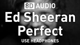 Ed Sheeran - Perfect | 8D AUDIO 🎧