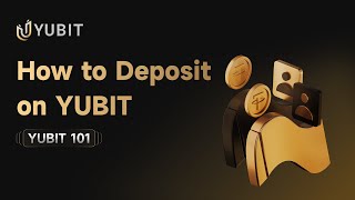 YUBIT 101 | How to Deposit on YUBIT