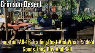 Crimson Desert, Location All 13 Trading Post And What Packed Goods They Buy And Sell Guide