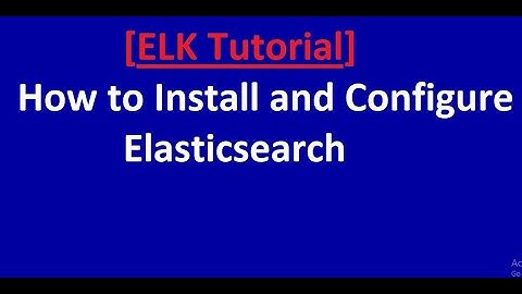 How to Install and Configure Elasticsearch - ELK part1