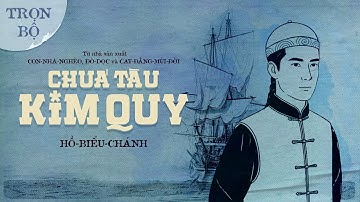CHÚA TÀU KIM QUY - HỒ BIỂU CHÁNH - TRỌN BỘ - |KẺ TRỘM HƯƠNG|