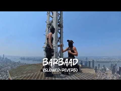 Barbaad (Slowed + Reverb) - JubinNautiyal | Saiyaara | Ahaan Panday,Aneet Padda | 