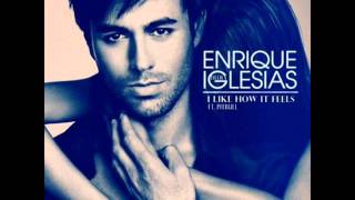 Enrique Iglesias ft. Pitbull - I Like How It Feels [HQ]