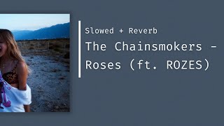 𝙏𝙝𝙚 𝘾𝙝𝙖𝙞𝙣𝙨𝙢𝙤𝙠𝙚𝙧𝙨 - 𝙍𝙤𝙨𝙚𝙨 (𝙛𝙩. 𝙍𝙊𝙕𝙀𝙎) ( 𝘴𝘭𝘰𝘸𝘦𝘥   𝘳𝘦𝘷𝘦𝘳𝘣 )