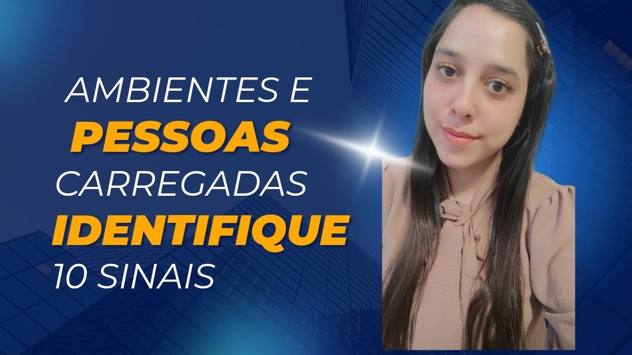 10 SINAIS AMBIENTES E PESSOAS CARREGADOS ESPIRITUALMENTE! DEFENDA-SE!