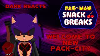 Dark Reacts PAC-MAN: Snack Breaks | Ep 1: Welcome to New PAC-City