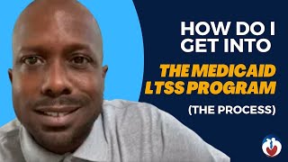 How Do I Get Into The Medicaid LTSS Program the process