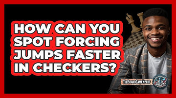How Can You Spot Forcing Jumps Faster In Checkers? - The Board Game Xpert