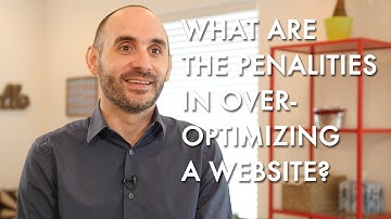 What Does it Mean to Over-Optimize a Website?