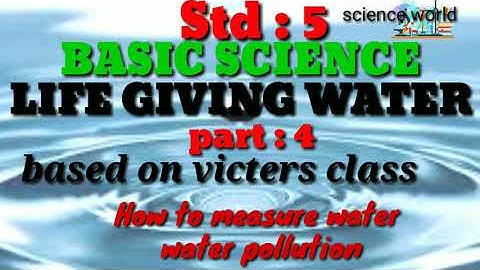 std 5 Basic science  Life Giving water part: 4 based on victers class
