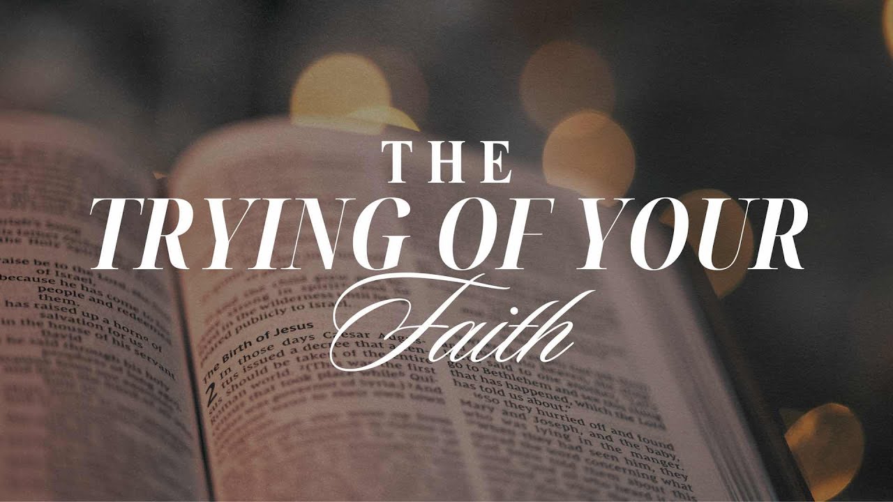 “The Trying Of Your Faith” - Bro. Miguel Rodriguez | Camarillo CA