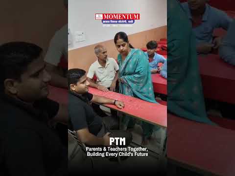 Parent-Teacher Meeting – Class IX | Building Strong School-Parent Partnerships | Momentum, Basti