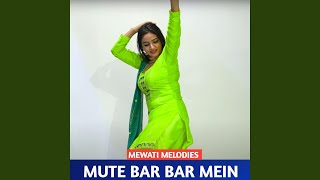 MUTE BAR BAR MEIN