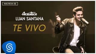 Miniatura de "Luan Santana  - Te vivo - (Acústico Luan Santana) [Áudio Oficial]"