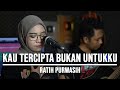 Download Lagu KAU TERCIPTA BUKAN UNTUKKU - RATIH PURWASIH (LIVE COVER INDAH YASTAMI)