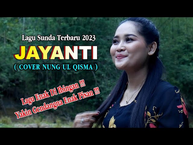 Lagu Sunda !!! JAYANTI ( Anton Wikwiw ) Cover NUNG UL QISMA 2023 class=