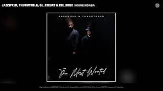 JAZZWRLD, Thukuthela, GL_Ceejay & Zee_nhle - Ngine Ndaba