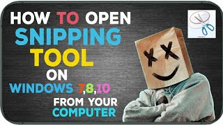 Not show and open Snipping Tool on windows 7,8,10 from your computer .