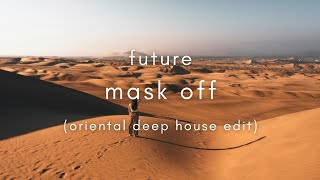 Famous Future - Mask Off (Oriental Deep House Edit) Profile
