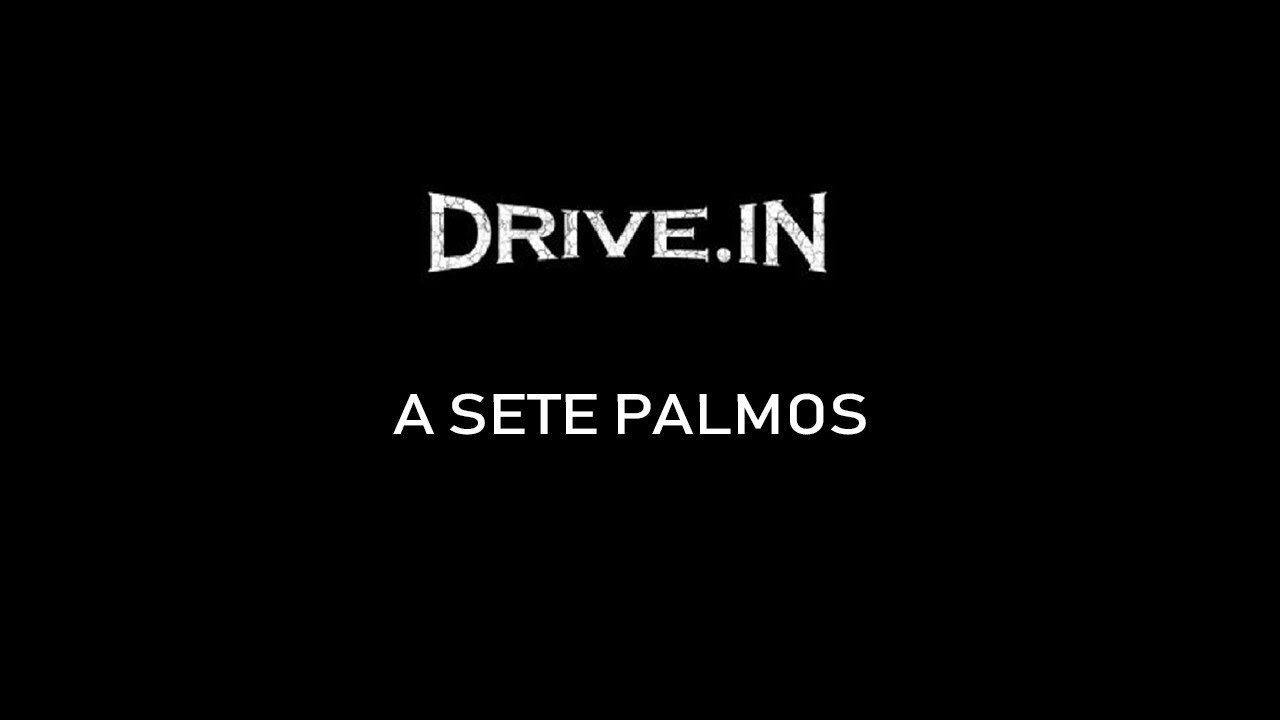 Watch DRIVE.IN - A SETE PALMOS on YouTube Watch DRIVE.IN - A SETE PALMOS on YouTube