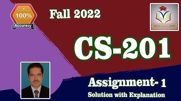 CS201 Assignment 1 Solution Fall 2022 || CS201 Assignment 1 Solution 2022 by Sohail