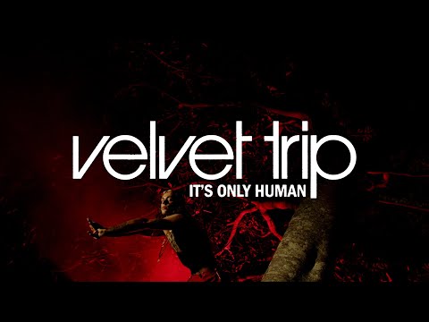VELVET TRIP - IT'S ONLY HUMAN (Official Music Video)