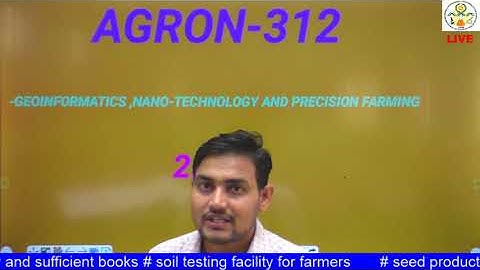 AGRON: 312 Lecture 1 Geo informatics and, Nanotechnology and Precision Farming