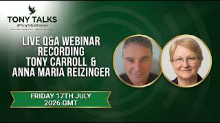Live Q&A Webinar Recording - Tony & Anna July 17th 2026 GMT