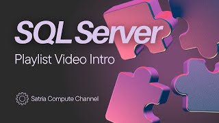 Mulai Belajar SQL Server dari Nol Ini Intro Playlist Ga Wajib Tonton!