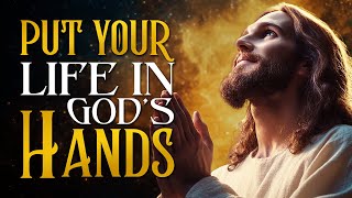 Always Pray First | Surrender and Put Your Life in God's Hands. Morning Prayer To Start Your Day