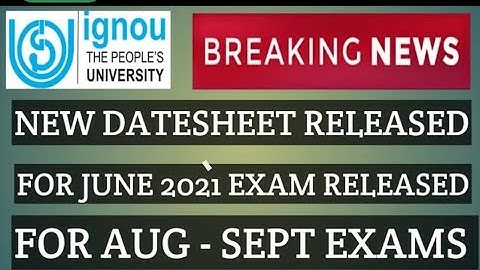 Big Breaking IGNOU Datesheet June Tee 2021 Released...