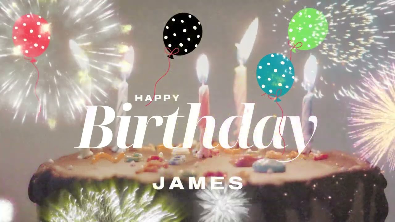 Happy Birthday JAMES Happy Birthday Song YouTube Maxresdefault