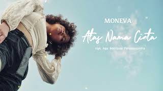 Atas Nama Cinta (Lottalova) by Moneva - Video Lyric