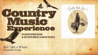Cassandra Vasik - Roll Like a Wheel - Country Music Experience