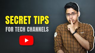 Secret Tips For Tech YouTubers | PRATIK