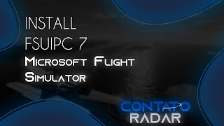 HOW TO INSTALL FSUIPC 7 TO MICROSOFT FLIGHT SIMULATOR