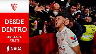 Behind the Scenes: Sevilla FC 2-1 Atlético Madrid