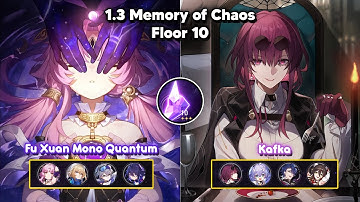 1.3 Memory Of Chaos 10 (MoC) - E0 Fu Xuan Mono Quantum x E0 Kafka - Honkai: Star Rail